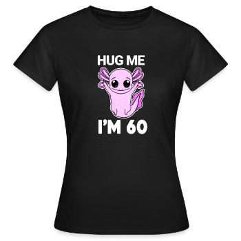 60 ans - 60 ans - câlin - T-shirt Femme - noir - Devant - AI Model Female 172 dark (172cm)