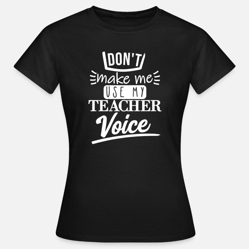 Don't Make Me Use It (white) - Women's T-Shirt - black