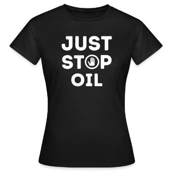 just stop oil - T-shirt Femme - noir - Devant - AI Model Female 172 dark (172cm)