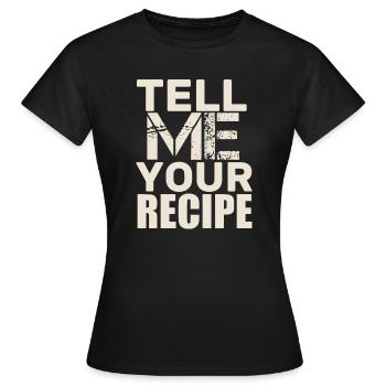 tell recipe - Frauen T-Shirt - Schwarz - Vorne - AI Model Female 172 dark (172cm)