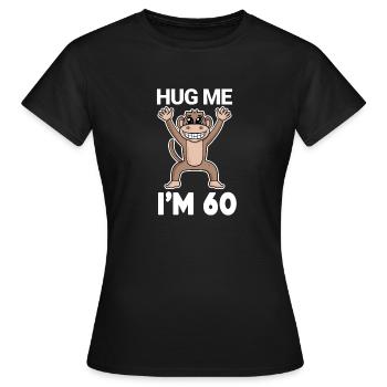 60 ans - 60 ans - câlin - T-shirt Femme - noir - Devant - AI Model Female 172 dark (172cm)