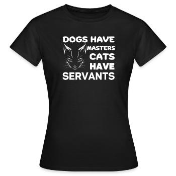 Chats ont des serviteurs - T-shirt Femme - noir - Devant - AI Model Female 172 dark (172cm)