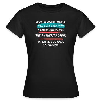 Aperitif vs Fuel Drink or Drive Tee - Women's T-Shirt - black - Front - AI Model Female 172 dark (172cm)