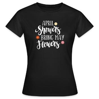 Les averses d’avril apportent les fleurs de mai - T-shirt Femme - noir - Devant - AI Model Female 172 dark (172cm)