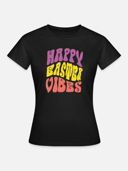 Happy Easter Vibes - Frauen T-Shirt - Schwarz
