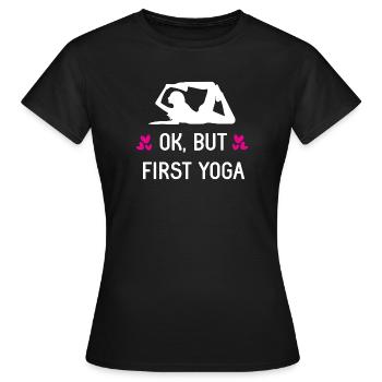 Ok, But First Yoga - Women's T-Shirt - black - Front - AI Model Female 172 dark (172cm)