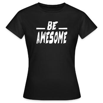 Soyez génial - T-shirt Femme - noir - Devant - AI Model Female 172 dark (172cm)