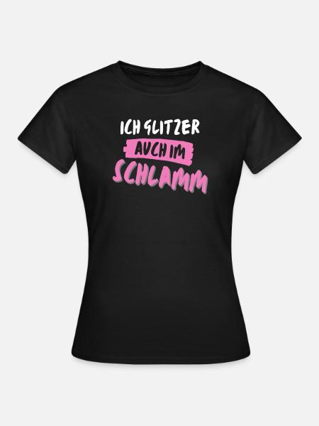 muddy run glitzer im schlamm Team Frauenlauf mud - Frauen T-Shirt - Schwarz