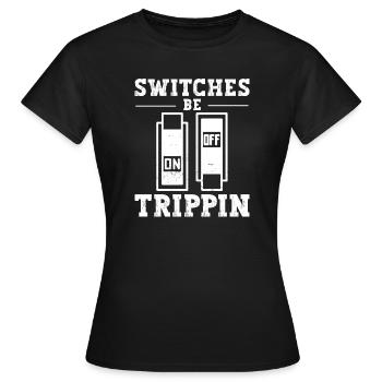 Switch Be Trippin Electrician and Electrical - Women's T-Shirt - black - Front - AI Model Female 172 dark (172cm)