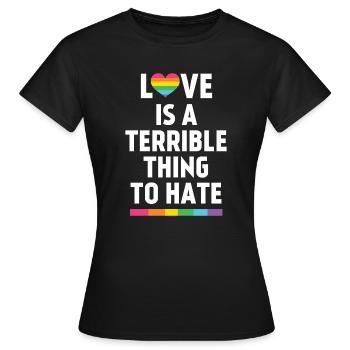 Liebe ist eine schreckliche Sache, die man hassen kann - Frauen T-Shirt - Schwarz - Vorne - AI Model Female 172 dark (172cm)