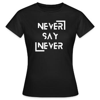 Ne jamais dire jamais - T-shirt Femme - noir - Devant - AI Model Female 172 dark (172cm)