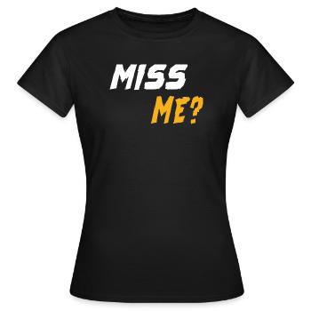 Vermissen Sie mich? - Frauen T-Shirt - Schwarz - Vorne - AI Model Female 172 dark (172cm)