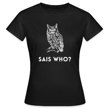 Sais Who Owlet Skeptiker hinterfragt Humor Tee - Frauen T-Shirt - Schwarz - Vorne - AI Model Female 172 dark (172cm)