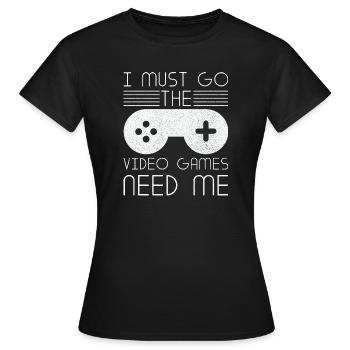 Must Go Videospiele brauchen mich Videospieler - Frauen T-Shirt - Schwarz - Vorne - AI Model Female 172 dark (172cm)