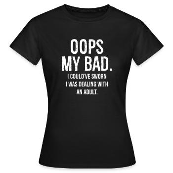 oups mon mauvais, j’aurais juré que j’avais affaire à des drôles - T-shirt Femme - noir - Devant - AI Model Female 172 dark (172cm)