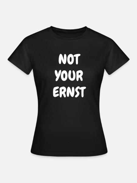 Not your Ernst Denglisch - Frauen T-Shirt - Schwarz