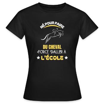 Né pour faire du Cheval - T-shirt équitation - T-shirt Femme - noir - Devant - AI Model Female 172 dark (172cm)