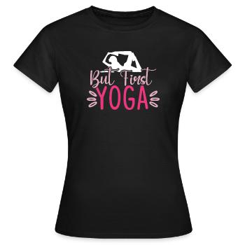 Aber zuerst Yoga - Frauen T-Shirt - Schwarz - Vorne - AI Model Female 172 dark (172cm)