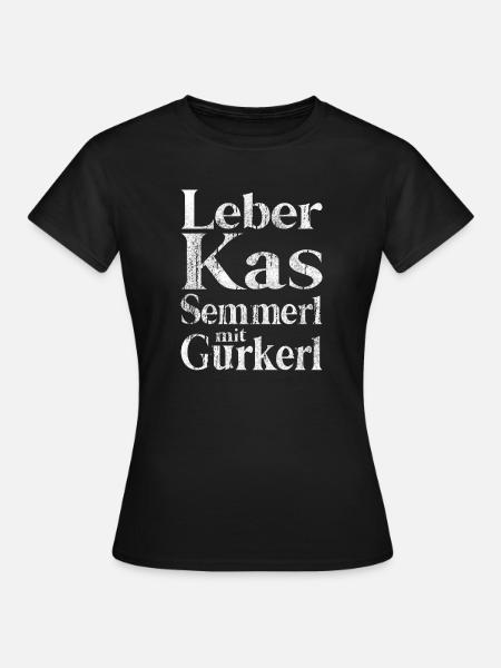 Leberkäs Semmerl with gherkins – dialect - Women's T-Shirt - black