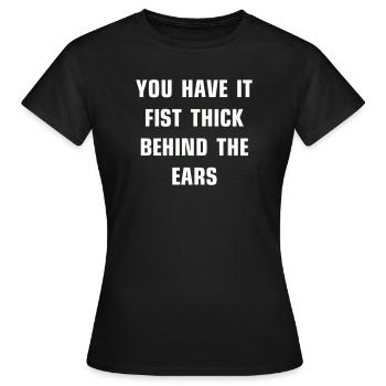 Vous l’avez le poing épais derrière les oreilles - T-shirt Femme - noir - Devant - AI Model Female 172 dark (172cm)