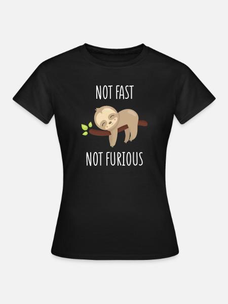 Not Fast, Not Furious - Women's T-Shirt - black
