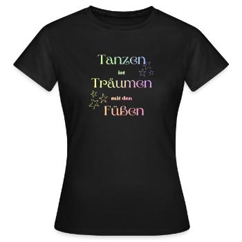 Dancing is dreaming with your feet! - Women's T-Shirt - black - Front - AI Model Female 172 dark (172cm)