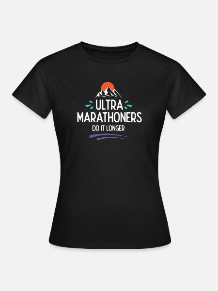 Ultra-Marathonläufer machen es länger - Frauen T-Shirt - Schwarz