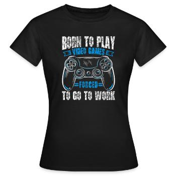 Né pour jouer, forcé de travailler, de jouer - T-shirt Femme - noir - Devant - AI Model Female 172 dark (172cm)