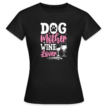 Dog Mother, Wine Lover - Women's T-Shirt - black - Front - AI Model Female 172 dark (172cm)