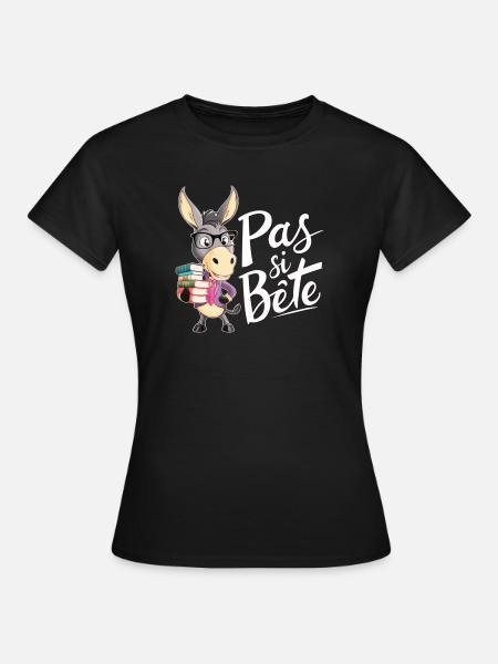 T Shirt ANE Humour - Pas si bête - ane intelligent - T-shirt Femme - noir