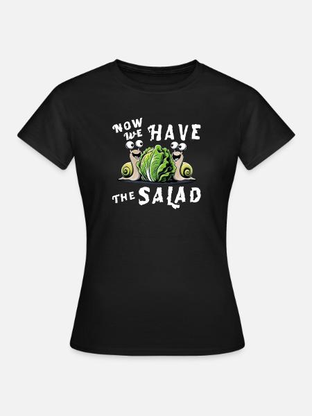 now we have the salad redewendung wortspiel witzig - Frauen T-Shirt - Schwarz