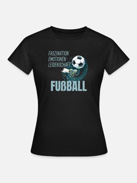 Faszination - Emotionen - Leidenschaft - Frauen T-Shirt - Schwarz