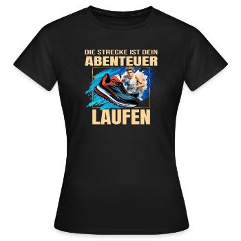 Laufen: Die Strecke ist dein Abenteuer - Frauen T-Shirt - Schwarz - Vorne - AI Model Female 172 dark (172cm)