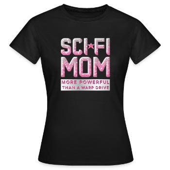 SCI FI MOM Plus puissant qu’un moteur à distorsion - T-shirt Femme - noir - Devant - AI Model Female 172 dark (172cm)