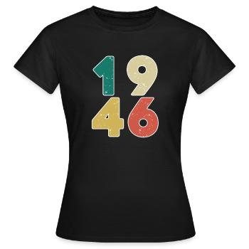 1946 - Born 1946 - Built in 1946 - Women's T-Shirt - black - Front - AI Model Female 172 dark (172cm)