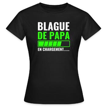 Blague de papa en chargement - T-shirt Femme - noir - Devant - AI Model Female 172 dark (172cm)