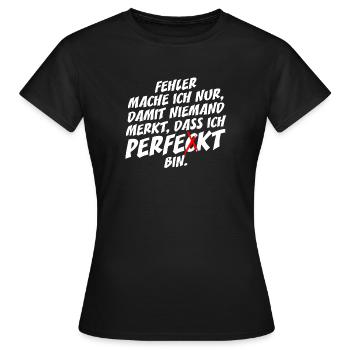Fehler Mache Ich Nur Perfekt Selbstironie Büro - Frauen T-Shirt - Schwarz - Vorne - AI Model Female 172 dark (172cm)