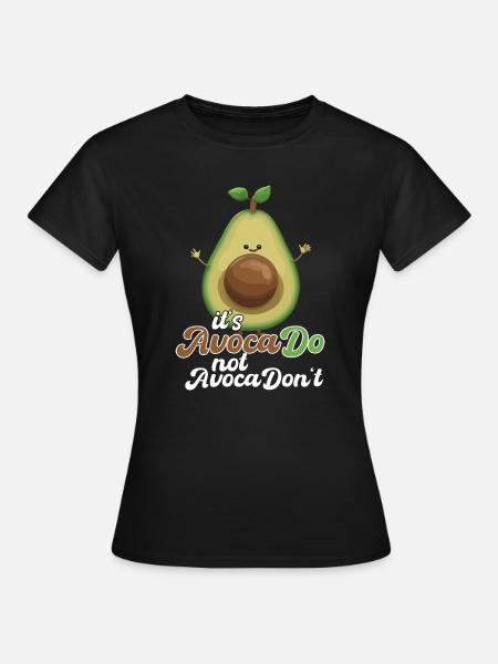 Avocado witzig positiv Optimismus Geschenk - Frauen T-Shirt - Schwarz