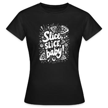 TRANCHE, TRANCHE, BÉBÉ ! BLAGUE AMUSANTE SUR LA PIZZA - T-shirt Femme - noir - Devant - AI Model Female 172 dark (172cm)