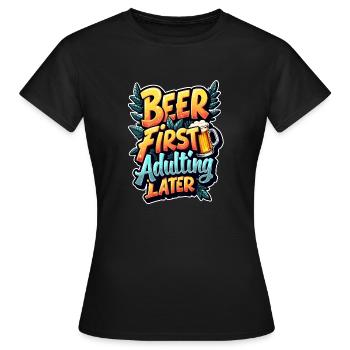 LA BIÈRE D’ABORD, L’ÂGE ADULTE ENSUITE - T-shirt Femme - noir - Devant - AI Model Female 172 dark (172cm)