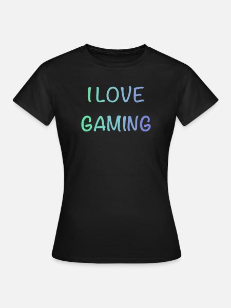 I Love Gaming - Women's T-Shirt - black