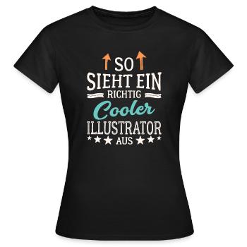 So sieht ein richtig cooler Illustrator aus - Frauen T-Shirt - Schwarz - Vorne - AI Model Female 172 dark (172cm)