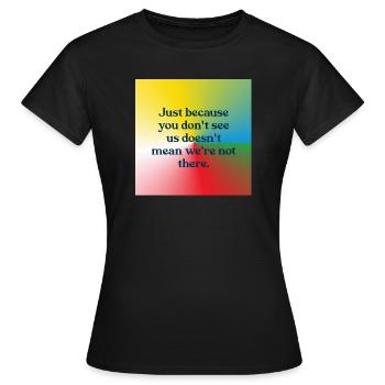 Juste parce que vous ne nous voyez pas - T-shirt Femme - noir - Devant - AI Model Female 172 dark (172cm)