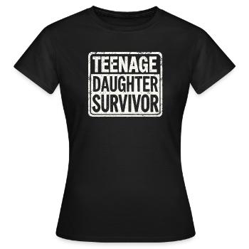 Teenage Daughter Survivor - Conception parentale amusante - T-shirt Femme - noir - Devant - AI Model Female 172 dark (172cm)