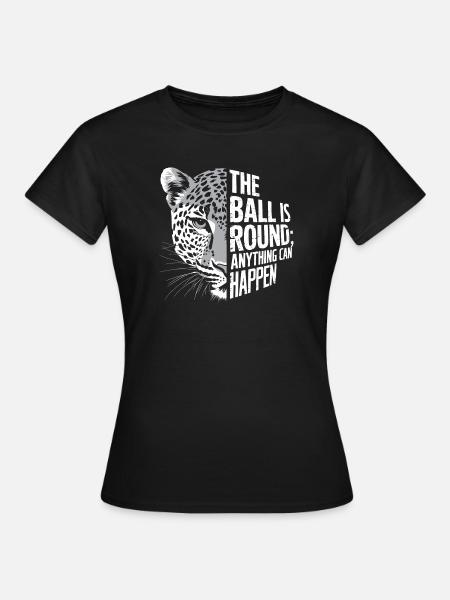Der Ball ist rund, Leopard - Frauen T-Shirt - Schwarz