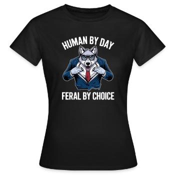 Human by Day, Feral by Choice - Women's T-Shirt - black - Front - AI Model Female 172 dark (172cm)
