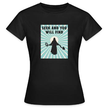 Seek And You Will Find.Metal Detector - Women's T-Shirt - black - Front - AI Model Female 172 dark (172cm)