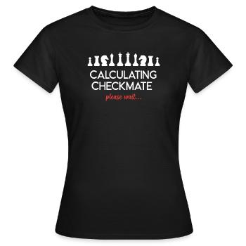 Schach - Schachmatt berechnen, bitte warten... - Frauen T-Shirt - Schwarz - Vorne - AI Model Female 172 dark (172cm)