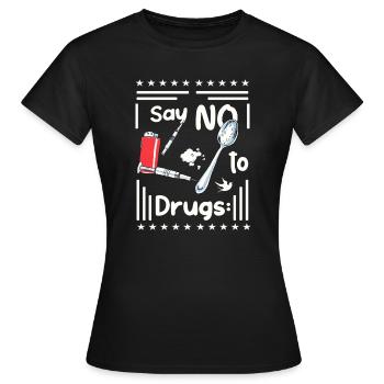 Say NO to drugs - Women's T-Shirt - black - Front - AI Model Female 172 dark (172cm)