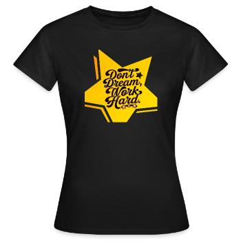 Ne rêvez pas, travaillez dur - T-shirt Femme - noir - Devant - AI Model Female 172 dark (172cm)